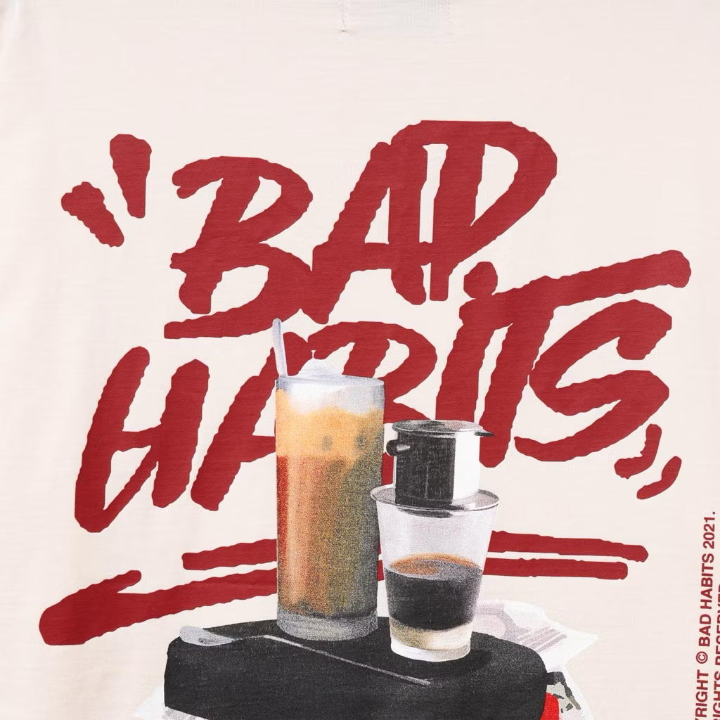 BAD HABITS - STREET COFFEE VIETNAM TSHIRT